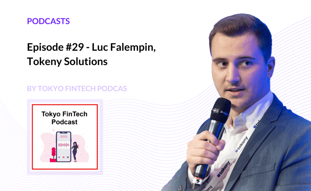Tokyo FinTech Podcast_Tokeny Solutions